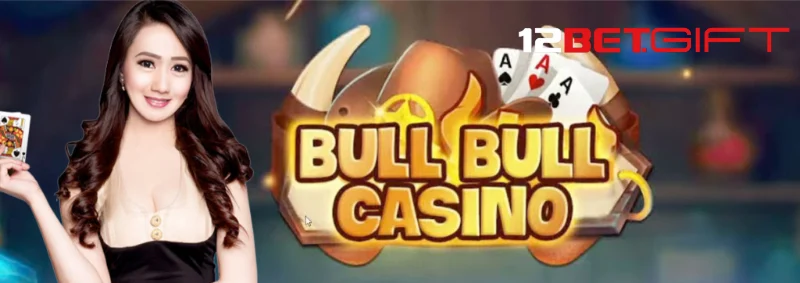 Giới thiệu game Bull Bull 12Bet 