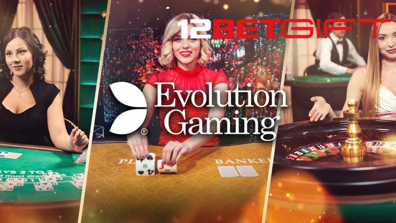 Evolution Casino 12Bet là gì?