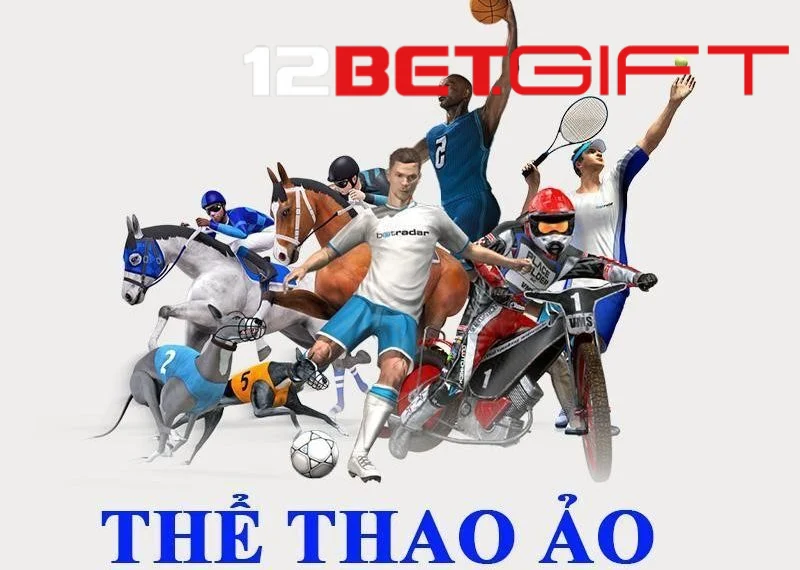 Tìm hiểu về thể thao ảo 12Bet 