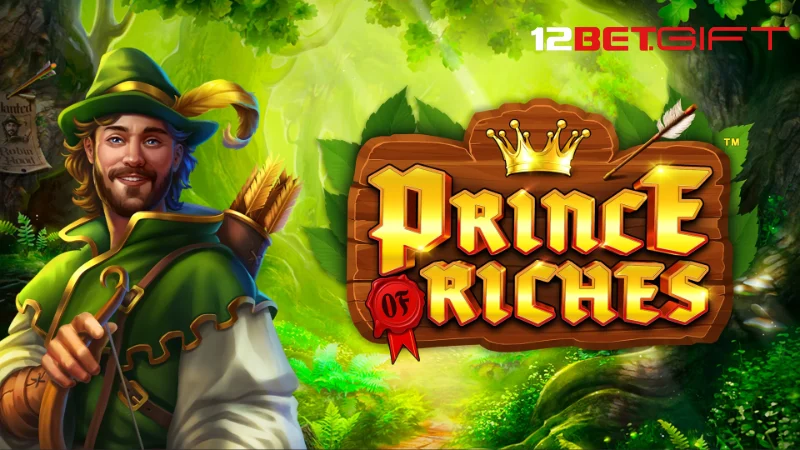 Đôi nét giới thiệu về Prince of riches 12Bet 