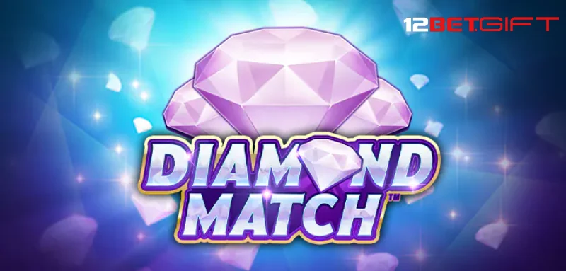 Tổng quan về game Diamond match 12Bet